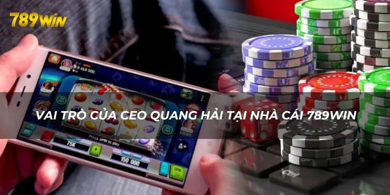 CEO Quang Hải đưa 789WIN lên một tầm cao mới 