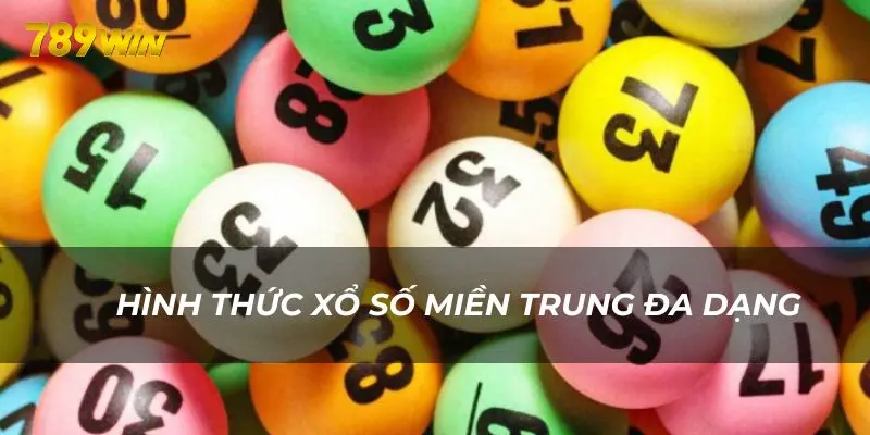 Hình thức xổ số miền Trung đa dạng