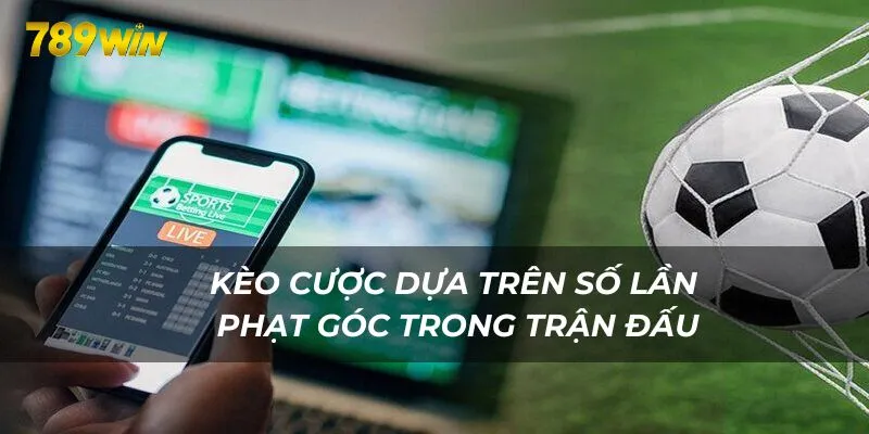 Kèo dựa trên những quả phạt góc được thực hiện