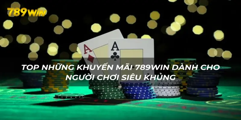 Những khuyến mãi siêu lớn khi tham gia cá cược tại 789WIN