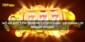 nổ hũ đổi tiền