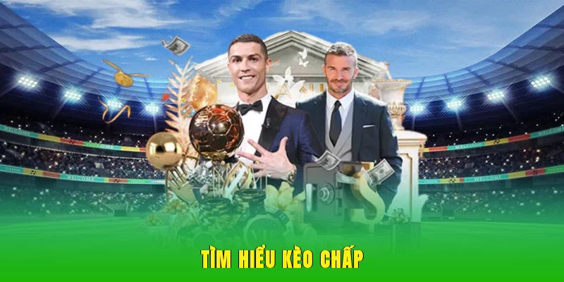 Tìm hiểu kèo chấp